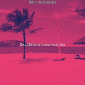 Download track Relaxing Ambiance For Saturday Morning Instrumental Jazz