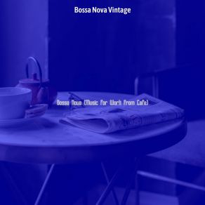 Download track Distinguished Ambiance For Cafe Bars Bossa Nova Vintage