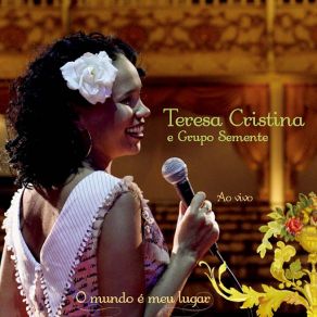 Download track Meu Mundo É Hoje (Eu Sou Assim) (Ao Vivo) Teresa Cristina