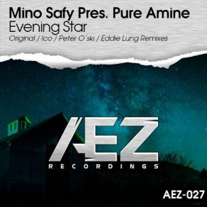 Download track Evening Star (Ico Remix) Mino Safy, Pure AmineIco