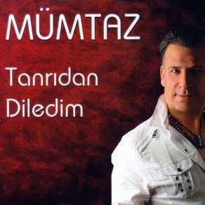 Download track Tanrıdan Diledim MUMTAZ