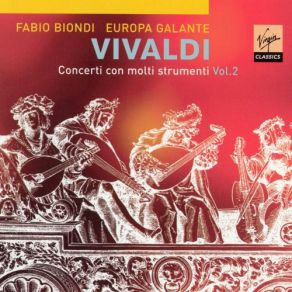 Download track Concerto Per Violino Solo, 2 Celli Ed Archi In Do Maggiore RV 561: 2. Largo Antonio Vivaldi, Fabio Biondi, Europa Galante