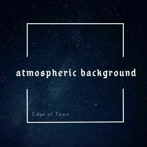 Download track Atmospheric Refraction Edge Of Town