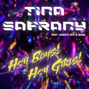 Download track Hey Boys! Hey Girls! D - Base, Tina Safrany, Dagoth