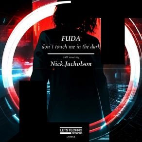 Download track Don`t Touch Me In The Dark (Original Mix) Fuda