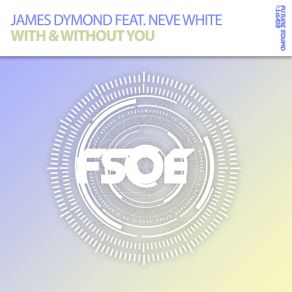 Download track With And Without You (Extended Mix) Neve, James Dymond