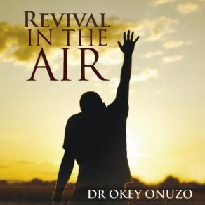 Download track Man Of War Arise, Prayer For Revival Dr Okey Onuzo