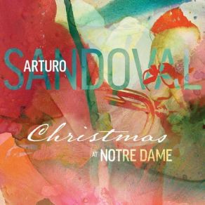 Download track O Holy Night Arturo SandovalNotre Dame, Children'S Choir, Victoria Fraser