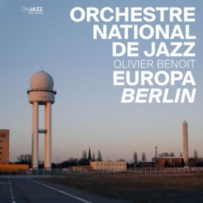 Download track L'effacement Des Traces (Intro) Orchestre National De Jazz, Olivier Benoit