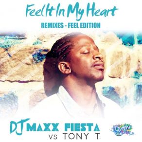 Download track Feel It In My Heart (Michael Fall Remix) Dj Maxx Fiesta, Tony T