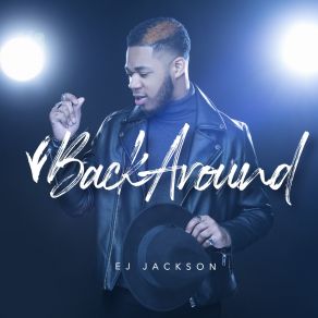 Download track Back Around Ej JacksonElhae