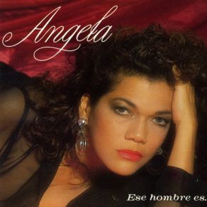 Download track Ese Hombre Es... Angela Carrasco