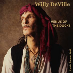 Download track Demasiado Corazon (Live, Bremen, 2008) Willy DeVilleBremen