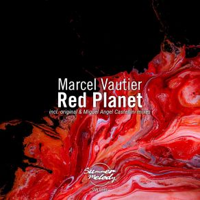 Download track Red Planet (Miguel Angel Castellini Remix) Marcel VautierMiguel Angel Castellini