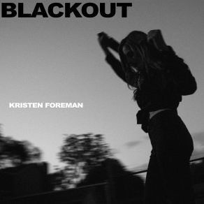 Download track Blackout Kristen Foreman