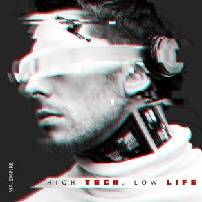 Download track High Tech, Low Life Mr. Empire