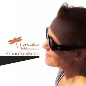 Download track Ethän Koskaan (Slovari) Tina Pettersson