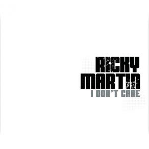 Download track I Don't Care (L. E. X. Club Mix) Ricky Martin