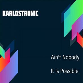 Download track Ain't Nobody (Original Mix) Karlostronic