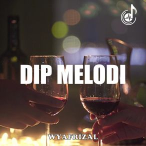 Download track Dip Melodi WYAFRIZAL