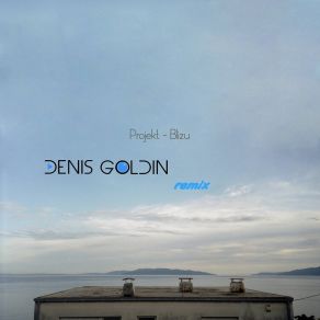 Download track Blizu (Denis Goldin Remix Instrumental) Denis Goldin