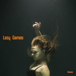 Download track Lazy Games Beanes