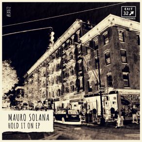 Download track Hold It On Mauro Solana