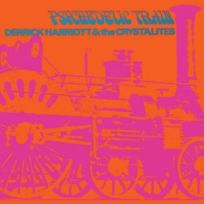 Download track Psychedelic Train Chapter 3 Derrick Harriott, The Crystalites