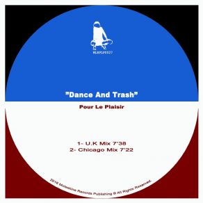 Download track Dance And Trash (Chicago Mix) Pour Le Plaisir