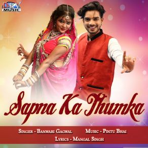 Download track Sapna Ka Thumka Banwari Gagwal