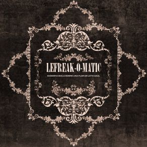 Download track Ganesha Experimenta Con La Electrónica LeFreak-O-Matic