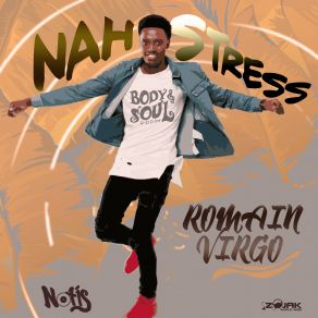 Download track Nah Stress Romain Virgo