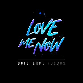 Download track Love Me Now (Extended Mix) Guilherme Puccos