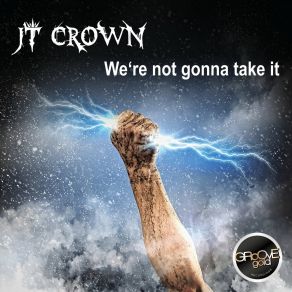 Download track We're Not Gonna Take It (Extended Mix) JT Crown