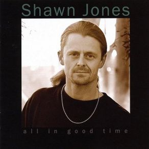 Download track All In Good Time Shawn Jones