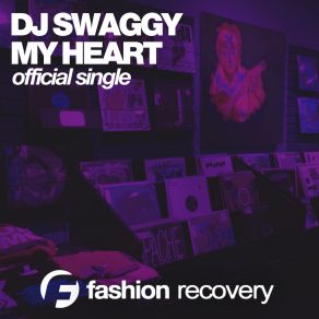 Download track My Heart (Club Mix) DJ Swaggy