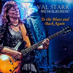 Download track Been To The Blues And Back Again Val Starr, The Blues Rocket