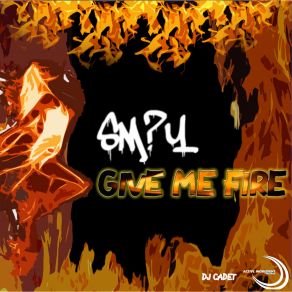 Download track Give Me Fire (Main Mix) DJ Cadet