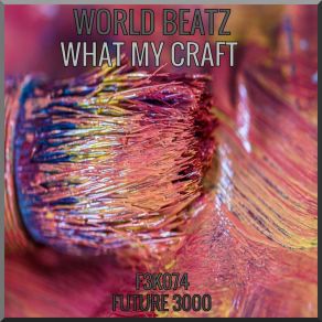 Download track What My Craft (Club Mix) World Beatz