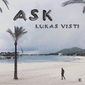 Download track Ask (Radio Edit) Lukas Visti