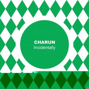 Download track Incidentally Charun