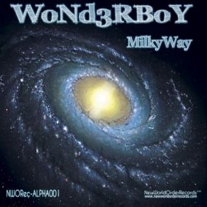 Download track WoNd3RBoY - MilkyWay (Original Mix) The Wonderboy