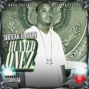 Download track Hunned Onez Squeak Da' Don