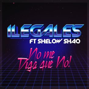 Download track No Me Diga Que No IlegalesShelow Shaq