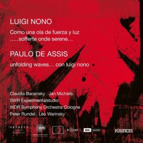 Download track Como Una Ola De Fuerza Y Luz: Luciano's Presence In His Absence WDR Sinfonieorchester Köln, Claudia Barainsky, Jan Michiels, André Richard, Peter Rundel, Reinhold Braig, SWR Experimentalstudio