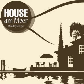 Download track House Am Meer (Continuous DJ Mix By Skntght) Skntght