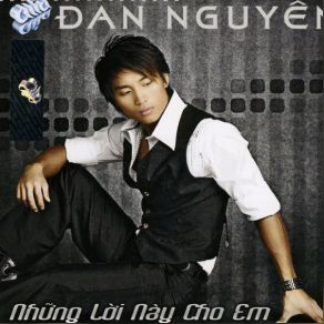 Download track Nhung Loi Nay Cho Em Dan Nguyen