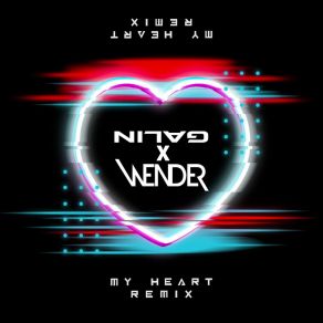 Download track My Heart (Wender Radio Remix) GalinWender