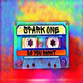 Download track Do You Right Spark One