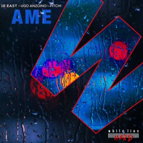 Download track Ame (18 East Remix) Ugo Anzoino